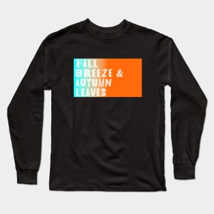 Fall Breeze & Autumn Leaves Long Sleeve T-Shirt